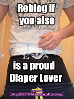 boytoyil:  dprmen:  Reblog if you also is a proud Diaper Lover