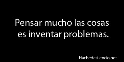 •Procura mantenerte libre del sufrimiento inútil•