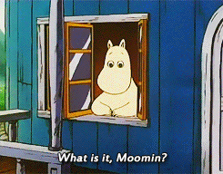moornin:  this sums up the moomins pretty well 