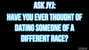 b2nguk-deactivated20150201:  JYJ asked about their view on inter-racial