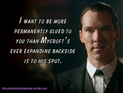 â€œI want to be more permanently glued to you than Mycroftâ€™s
