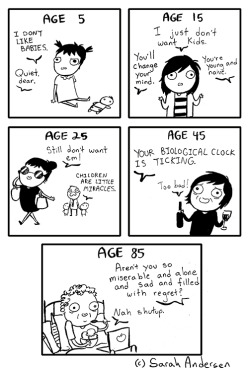 Literally me. I have never wanted children ever since I was 11,