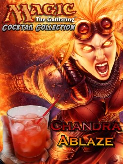 thedrunkenmoogle:  Chandra Ablaze (Magic: The Gathering cocktail)