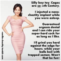 vanilla-chastity:  Silly boy toy. Cages are so 20th Century.I