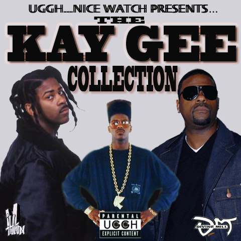 The Kay Gee Collection 1. The New Style “Scuffin’ Those Knees” (1989)2. Zhané “Hey Mr. D.J.” (1993)3. Naughty By Nature “Uptown Anthem” (1991)4. Rottin Raskalz “Hey Alright” (1995)5. Tha Rayne f/ Lupe Fiasco “Kiss Me” (2002)6. Next
