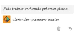 pokephiliaporn:  You literally wanted fantasy porn, where the character is having sex with the Pokemonâ€¦ Alright, Iâ€™ll give it to you alexander-pokemon-master, we all have our moments. Hope you enjoy it =D