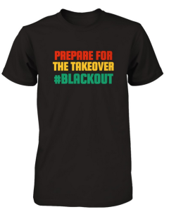 blkoutqueen:  “Prepare for the Takeover” shirts are the FIRST