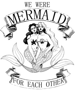 amandaniday:  we were MERMAID for each other available on society6
