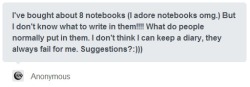 writingnotebooks:  Ooooh, I LOVE this question! Lots of people