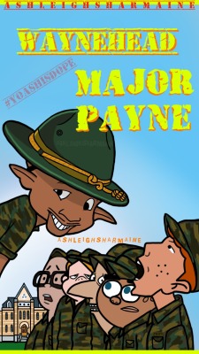 ashleighsharmaine:  Major Payne Major Payne x Waynehead Chuck/Daria