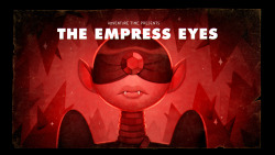 kingofooo:  The Empress Eyes (Stakes Pt. 4) - title card designed