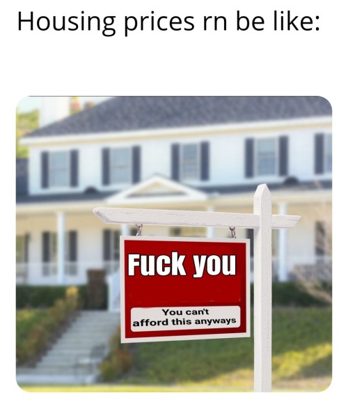 omghotmemes:  Rent prices too.