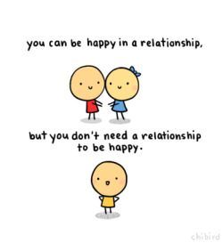 chibird:  People can be single and happy, no doubt. :D