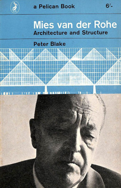 garadinervi:  Peter Blake, Mies van der Rohe: Architecture and