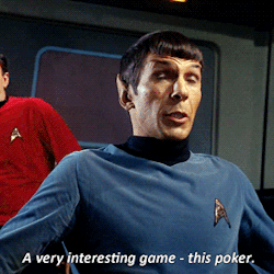ralfmaximus: spacekirk: “Not chess, Mr. Spock, poker.” Thing