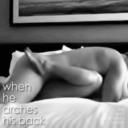 the-wet-confessions:  when he arches his back