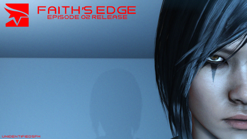 Faith’s Edge Episode 02 ‘Release’    Instead of posting a bunch of one minute clips, I think I’m just going to combine the newest clip with the previous ones. This way, at the end, we’ll have the full video in one clip as