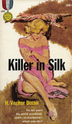 Killer In Silk, by H. Vernor Dixon (Gold Medal, 1956). Cover