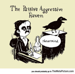 srsfunny:Passive Aggressive Raven