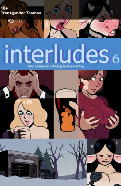 Interludes 6 Available now!“You love me. I bring excitement