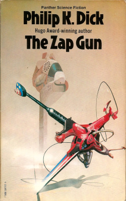 The Zap Gun, by Philip K. Dick (Panther Books, 1978). From a