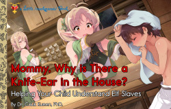 cuckqueanindustries:  Kueen, C. 2XXX, Mommy, Why is There a Knife-Ear