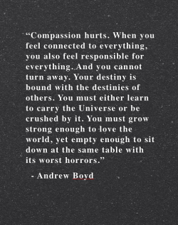 So true for me. Empathy and compassion are blessings to possess