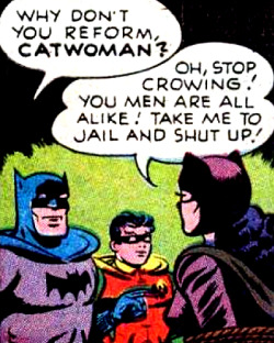 superdames:  I love you, Catwoman. —Batman #45 (1948) script