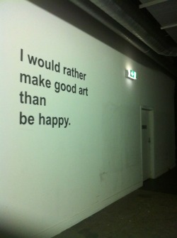 what if making good art is what makes you happy? why do the two