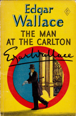 The Man At The Carlton, by Edgar Wallace (Hodder & Stoughton,