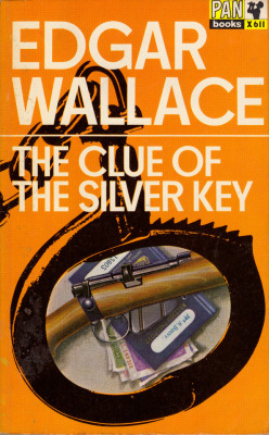 The Clue Of The Silver Key, by Edgar Wallace (Pan, 1967). From