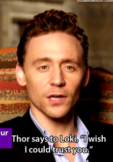 chocolatehiddlestoner:   Tom on his favorite Loki line. x  The
