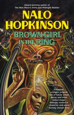 superheroesincolor:  Brown Girl in the Ring by Nalo Hopkinson