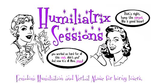 ELEVEN humiliation Dommes are taking calls right now! Let us TOY with you!http://humiliatrixsessions.com/