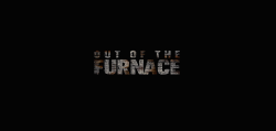 spaceoddityx:  Out of the Furnace (2013) dir. Scott Cooper  Sometimes