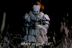 fuckyeahpennywise:“Come join the clown, Ed…”