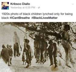 babycakesbriauna:  elegantpaws:  faitheboss:  sapios-sister:  blackwave1985:  I dare you, DARE YOU to reblog this………  This hurts my soul’s core  LESS THAN 100 YRS AGO.. IE: RECENT SHIT  …and the mindset remains in tact…hence Ferguson et al.