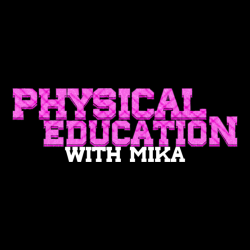 Physical Education With Mika