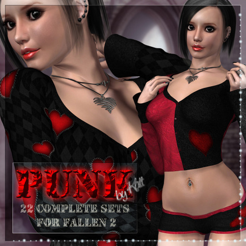  	PUNK LOVE for Fallen2 	Sometimes love is not all bright skies and lollipops … sometimes it has a darker flavor. 	Sometimes it is a PUNK LOVE …. 	Here is a set of 22 styles for both the tops and the shorts to help  show your PUNK LOVE mood.