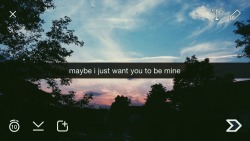 fremdgefickt:  luftnot:  maybe i just want you to be mine.  maybe