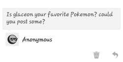 pokephiliaporn:  Yes and no. Yes, sheâ€™s my favorite â€œEeveelutionâ€, but no because my absolute favorite Pokemon would be Meloetta. Hope that made sense =P And if youâ€™re basing my favorite because of profile pic, I put up a poll on which Photoshoppe