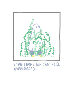 thesadghostclub: Feeling overwhelmed affects all of us, but if