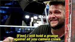 mith-gifs-wrestling:Finn blames the constant camera crews for