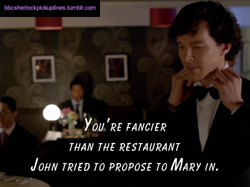 â€œYouâ€™re fancier than the restaurant John tried to propose to Mary in.â€