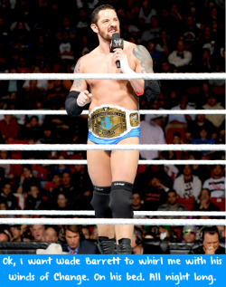 wwewrestlingsexconfessions:  Ok, I want Wade Barrett to whirl