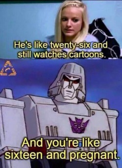 redditfront:  Megatron makes a valid point… 