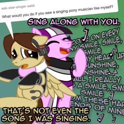 ask-acepony:  The song is always Smile, Smile, Smile!…Always.