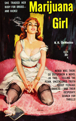 vintagegal:  Marijuana Girl by N. R. De Mexico (written in 1951)