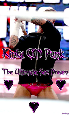 jasindarkblood:  ♥ Kinky CM Punk, forever in my sex dreams ♥