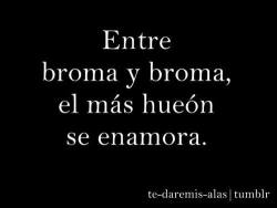 Entre broma y broma… | via Facebook en We Heart It. http://weheartit.com/entry/73706149/via/Tedaremis_alas